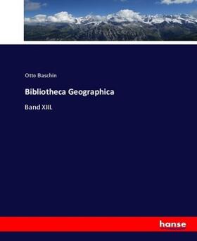 Baschin |  Bibliotheca Geographica | Buch |  Sack Fachmedien