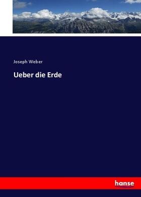 Weber |  Ueber die Erde | Buch |  Sack Fachmedien