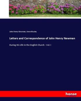 Newman / Mozley |  Letters and Correspondence of John Henry Newman | Buch |  Sack Fachmedien