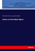 Cadell / Brown / Monboddo |  Letters on the Italian Opera | Buch |  Sack Fachmedien