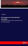 Prussia |  The Argument for State Railroad Ownership | Buch |  Sack Fachmedien