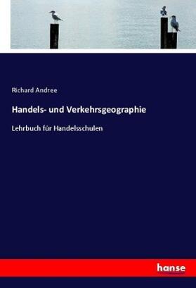 Andree |  Handels- und Verkehrsgeographie | Buch |  Sack Fachmedien