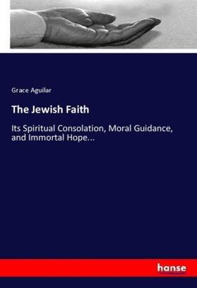 Aguilar |  The Jewish Faith | Buch |  Sack Fachmedien