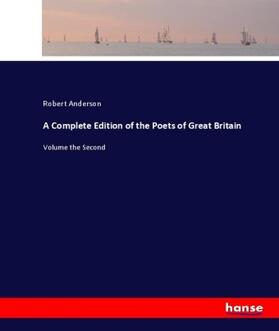 Anderson |  A Complete Edition of the Poets of Great Britain | Buch |  Sack Fachmedien
