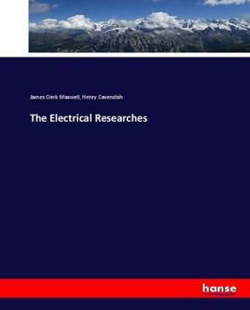 Maxwell / Cavendish |  The Electrical Researches | Buch |  Sack Fachmedien