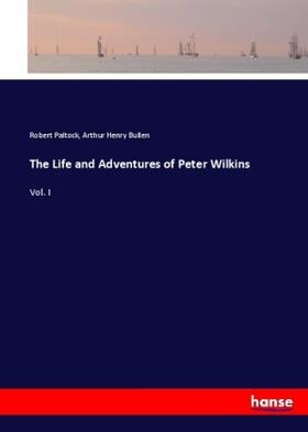 Paltock / Bullen |  The Life and Adventures of Peter Wilkins | Buch |  Sack Fachmedien