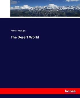 Mangin |  The Desert World | Buch |  Sack Fachmedien