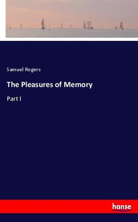 Rogers |  The Pleasures of Memory | Buch |  Sack Fachmedien