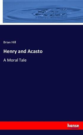 Hill |  Henry and Acasto | Buch |  Sack Fachmedien