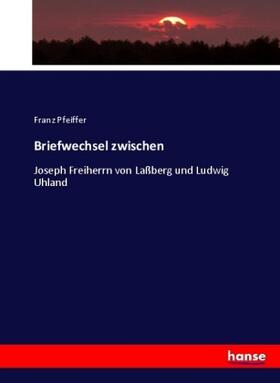 Pfeiffer |  Briefwechsel zwischen | Buch |  Sack Fachmedien