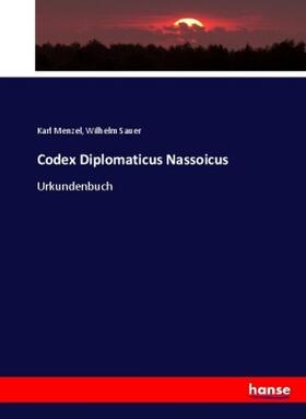 Menzel / Sauer |  Codex Diplomaticus Nassoicus | Buch |  Sack Fachmedien