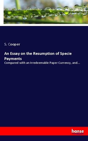 Cooper |  An Essay on the Resumption of Specie Payments | Buch |  Sack Fachmedien