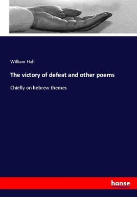 Hall |  The victory of defeat and other poems | Buch |  Sack Fachmedien