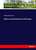 Jevons |  Money and the Mechanism of Exchange | Buch |  Sack Fachmedien
