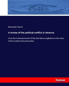 Harris |  A review of the political conflict in America | Buch |  Sack Fachmedien