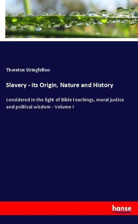 Stringfellow |  Slavery - its Origin, Nature and History | Buch |  Sack Fachmedien