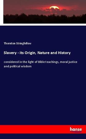 Stringfellow |  Slavery - its Origin, Nature and History | Buch |  Sack Fachmedien