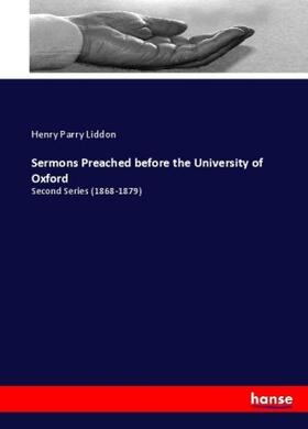 Liddon |  Sermons Preached before the University of Oxford | Buch |  Sack Fachmedien