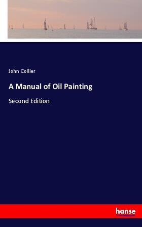 Collier |  A Manual of Oil Painting | Buch |  Sack Fachmedien