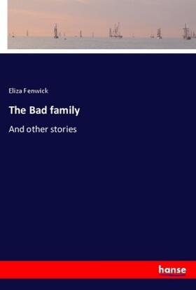 Fenwick |  The Bad family | Buch |  Sack Fachmedien