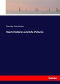 Arthur |  Heart-Histories and Life-Pictures | Buch |  Sack Fachmedien