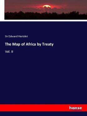 Hertslet |  The Map of Africa by Treaty | Buch |  Sack Fachmedien