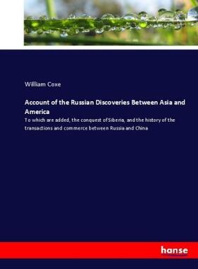 Coxe |  Account of the Russian Discoveries Between Asia and America | Buch |  Sack Fachmedien