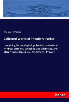 Parker |  Collected Works of Theodore Parker | Buch |  Sack Fachmedien