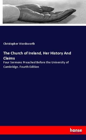 Wordsworth |  The Church of Ireland, Her History And Claims | Buch |  Sack Fachmedien
