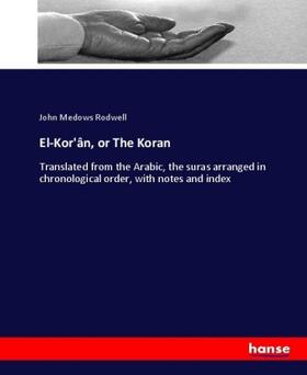 Rodwell |  El-Kor'ân, or The Koran | Buch |  Sack Fachmedien