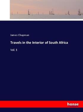 Chapman |  Travels in the Interior of South Africa | Buch |  Sack Fachmedien