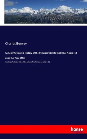 Burney |  An Essay towards a History of the Principal Comets that Have Appeared since the Year 1742 | Buch |  Sack Fachmedien