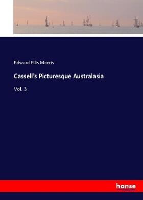 Morris |  Cassell's Picturesque Australasia | Buch |  Sack Fachmedien