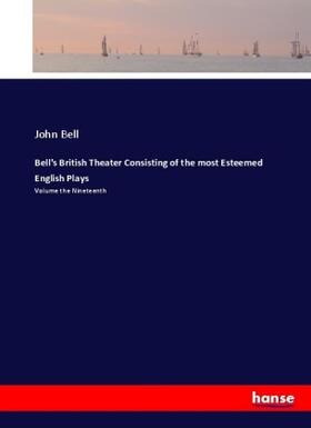 Bell |  Bell's British Theater Consisting of the most Esteemed English Plays | Buch |  Sack Fachmedien