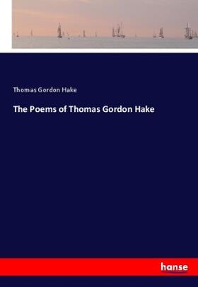 Hake |  The Poems of Thomas Gordon Hake | Buch |  Sack Fachmedien