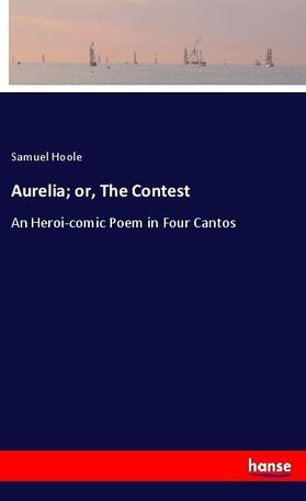 Hoole |  Aurelia; or, The Contest | Buch |  Sack Fachmedien
