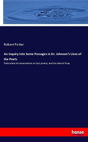 Potter |  An Inquiry Into Some Passages in Dr. Johnson's Lives of the Poets | Buch |  Sack Fachmedien