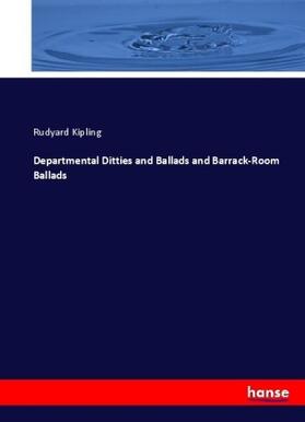 Kipling |  Departmental Ditties and Ballads and Barrack-Room Ballads | Buch |  Sack Fachmedien
