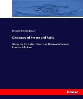 Brewer |  Dictionary of Phrase and Fable | Buch |  Sack Fachmedien