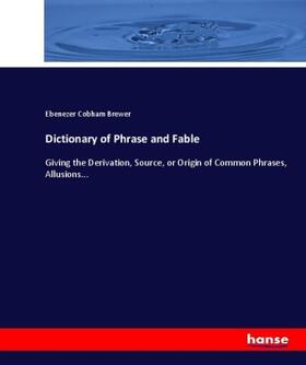 Brewer |  Dictionary of Phrase and Fable | Buch |  Sack Fachmedien