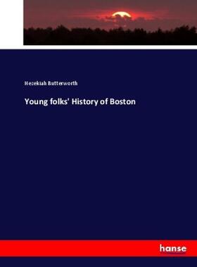 Butterworth |  Young folks' History of Boston | Buch |  Sack Fachmedien