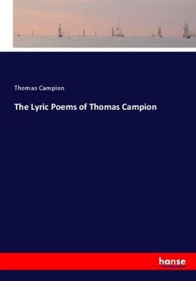 Campion |  The Lyric Poems of Thomas Campion | Buch |  Sack Fachmedien