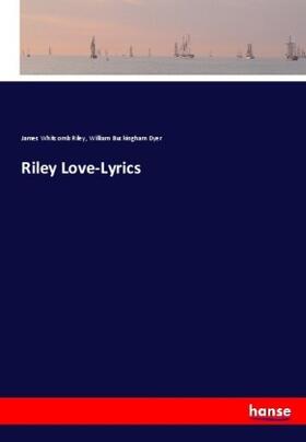 Riley / Dyer |  Riley Love-Lyrics | Buch |  Sack Fachmedien