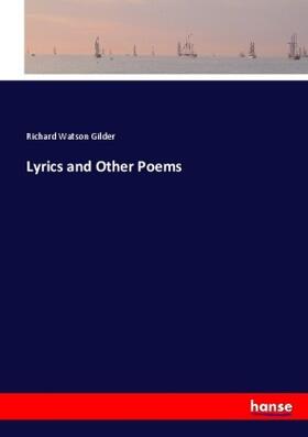 Gilder |  Lyrics and Other Poems | Buch |  Sack Fachmedien