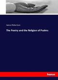Robertson |  The Poetry and the Religion of Psalms | Buch |  Sack Fachmedien