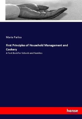 Parloa |  First Principles of Household Management and Cookery | Buch |  Sack Fachmedien