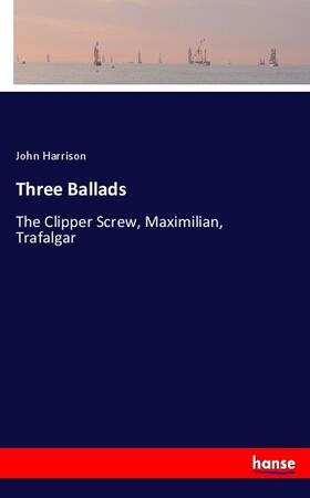 Harrison |  Three Ballads | Buch |  Sack Fachmedien