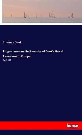 Cook |  Programmes and Intineraries of Cook's Grand Excursions to Europe | Buch |  Sack Fachmedien