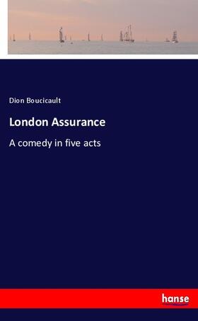 Boucicault |  London Assurance | Buch |  Sack Fachmedien
