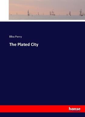 Perry |  The Plated City | Buch |  Sack Fachmedien